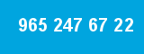 965 247 67 22 965 247 67 22